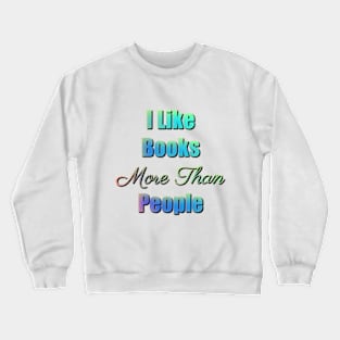 Books v.s Humans Crewneck Sweatshirt